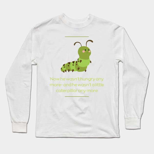 Very Hungry Caterpillar Long Sleeve T-Shirt by BillieTofu